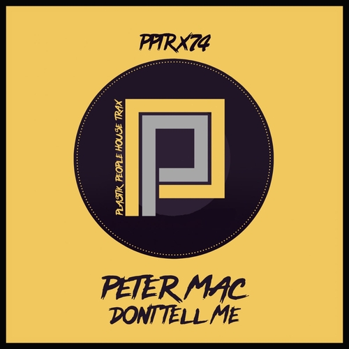 Peter Mac - Don't Tell Me [PPTRX74]